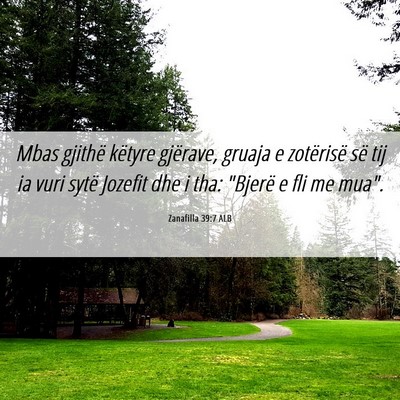 Picture 06 - Zanafilla 39:7 ALB - Mbas gjithë këtyre gjërave, gruaja e - Bible Verse Picture