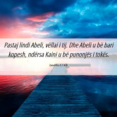 Picture 06 - Zanafilla 4:2 ALB - Pastaj lindi Abeli, vëllai i tij. Dhe Abeli u - Bible Verse Picture