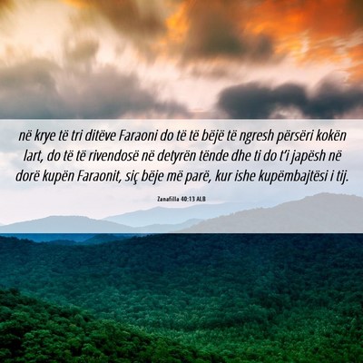 Picture 06 - Zanafilla 40:13 ALB - në krye të tri ditëve Faraoni do të të - Bible Verse Picture