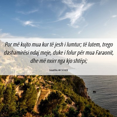 Picture 06 - Zanafilla 40:14 ALB - Por më kujto mua kur të jesh i lumtur; të - Bible Verse Picture