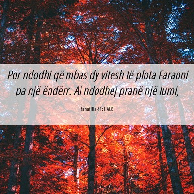 Picture 06 - Zanafilla 41:1 ALB - Por ndodhi që mbas dy vitesh të plota Faraoni - Bible Verse Picture