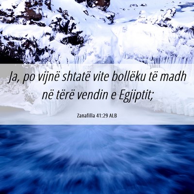 Picture 06 - Zanafilla 41:29 ALB - Ja, po vijnë shtatë vite bollëku të madh në - Bible Verse Picture