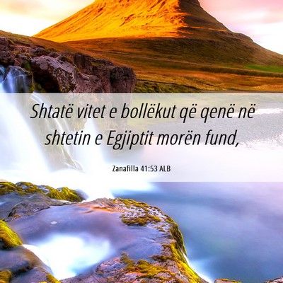 Picture 06 - Zanafilla 41:53 ALB - Shtatë vitet e bollëkut që qenë në shtetin e - Bible Verse Picture