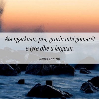 Picture 06 - Zanafilla 42:26 ALB - Ata ngarkuan, pra, grurin mbi gomarët e tyre dhe - Bible Verse Picture