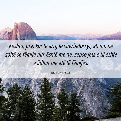 Picture 06 - Zanafilla 44:30 ALB - Kështu, pra, kur të arrij te shërbëtori yt, - Bible Verse Picture