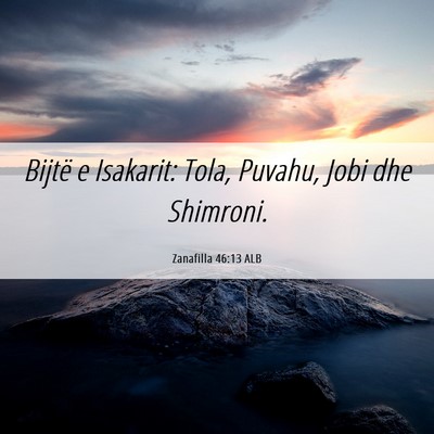Picture 06 - Zanafilla 46:13 ALB - Bijtë e Isakarit: Tola, Puvahu, Jobi dhe - Bible Verse Picture