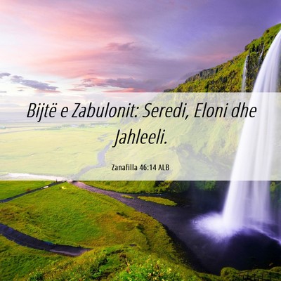 Picture 06 - Zanafilla 46:14 ALB - Bijtë e Zabulonit: Seredi, Eloni dhe - Bible Verse Picture