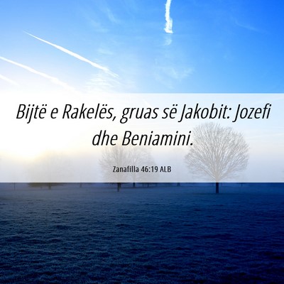 Picture 06 - Zanafilla 46:19 ALB - Bijtë e Rakelës, gruas së Jakobit: Jozefi dhe - Bible Verse Picture