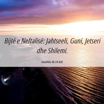 Picture 06 - Zanafilla 46:24 ALB - Bijtë e Neftalisë: Jahtseeli, Guni, Jetseri dhe - Bible Verse Picture