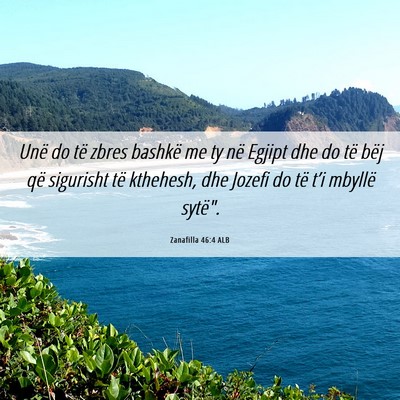 Picture 06 - Zanafilla 46:4 ALB - Unë do të zbres bashkë me ty në Egjipt dhe do - Bible Verse Picture