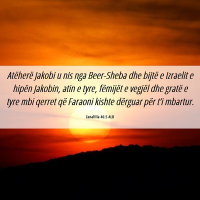 Picture 06 - Zanafilla 46:5 ALB - Atëherë Jakobi u nis nga Beer-Sheba dhe bijtë - Bible Verse Picture