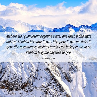 Picture 06 - Zanafilla 47:17 ALB - Atëherë ata i çuan Jozefit bagëtinë e tyre; - Bible Verse Picture