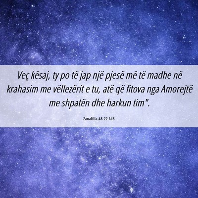 Picture 06 - Zanafilla 48:22 ALB - Veç kësaj, ty po të jap një pjesë më të - Bible Verse Picture