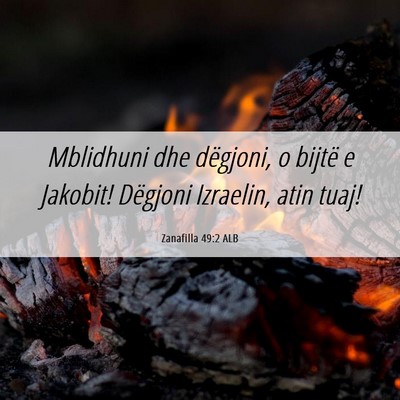 Picture 06 - Zanafilla 49:2 ALB - Mblidhuni dhe dëgjoni, o bijtë e Jakobit! - Bible Verse Picture