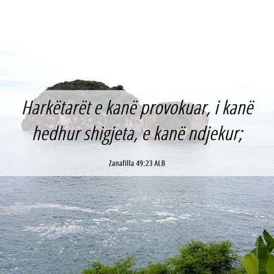 Picture 06 - Zanafilla 49:23 ALB - Harkëtarët e kanë provokuar, i kanë hedhur - Bible Verse Picture
