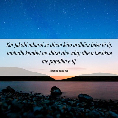 Picture 06 - Zanafilla 49:33 ALB - Kur Jakobi mbaroi së dhëni këto urdhëra bijve - Bible Verse Picture