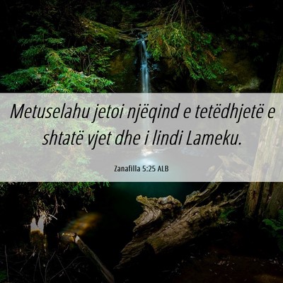 Picture 06 - Zanafilla 5:25 ALB - Metuselahu jetoi njëqind e tetëdhjetë e - Bible Verse Picture