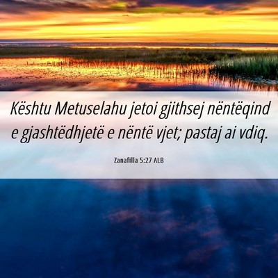 Picture 06 - Zanafilla 5:27 ALB - Kështu Metuselahu jetoi gjithsej nëntëqind e - Bible Verse Picture