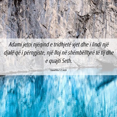 Picture 06 - Zanafilla 5:3 ALB - Adami jetoi njëqind e tridhjetë vjet dhe i - Bible Verse Picture