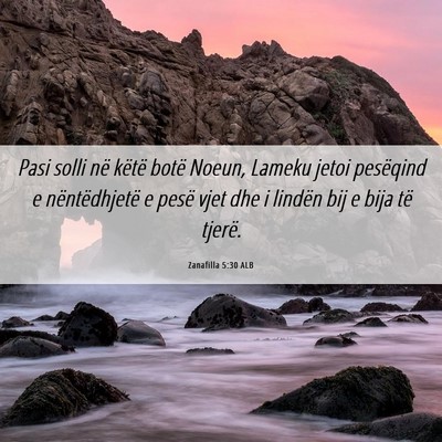 Picture 06 - Zanafilla 5:30 ALB - Pasi solli në këtë botë Noeun, Lameku jetoi - Bible Verse Picture