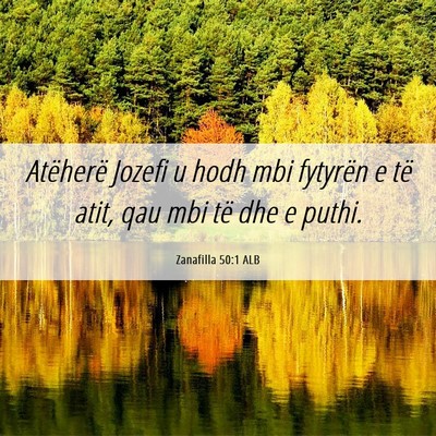 Picture 06 - Zanafilla 50:1 ALB - Atëherë Jozefi u hodh mbi fytyrën e të atit, - Bible Verse Picture