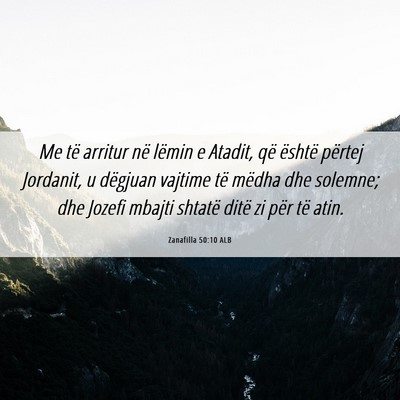 Picture 06 - Zanafilla 50:10 ALB - Me të arritur në lëmin e Atadit, që është - Bible Verse Picture