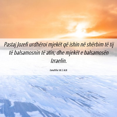 Picture 06 - Zanafilla 50:2 ALB - Pastaj Jozefi urdhëroi mjekët që ishin në - Bible Verse Picture