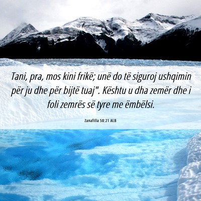 Picture 06 - Zanafilla 50:21 ALB - Tani, pra, mos kini frikë; unë do të siguroj - Bible Verse Picture