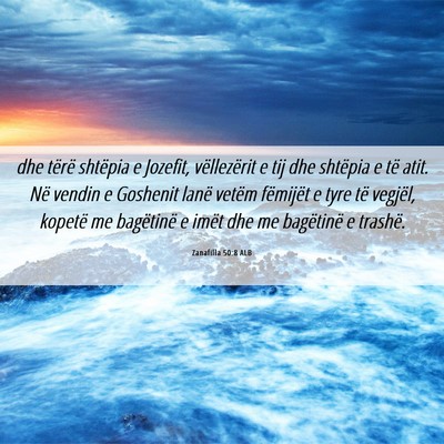 Picture 06 - Zanafilla 50:8 ALB - dhe tërë shtëpia e Jozefit, vëllezërit e tij - Bible Verse Picture