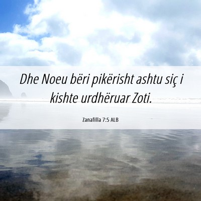 Picture 06 - Zanafilla 7:5 ALB - Dhe Noeu bëri pikërisht ashtu siç i kishte - Bible Verse Picture