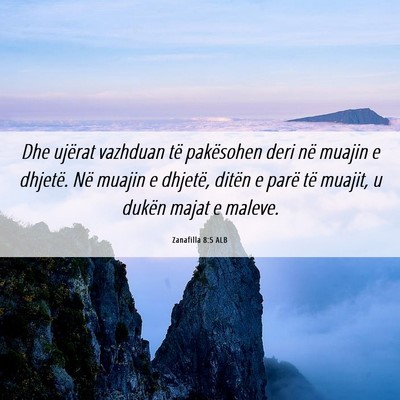Picture 06 - Zanafilla 8:5 ALB - Dhe ujërat vazhduan të pakësohen deri në - Bible Verse Picture