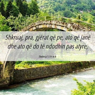 Picture 06 - Zbulesa 1:19 ALB - Shkruaj, pra, gjërat që pe, ato që janë dhe - Bible Verse Picture