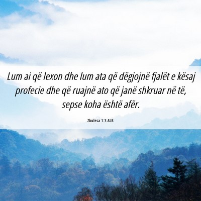 Picture 06 - Zbulesa 1:3 ALB - Lum ai që lexon dhe lum ata që dëgjojnë - Bible Verse Picture