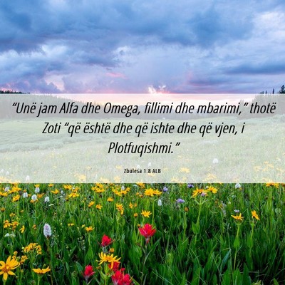 Picture 06 - Zbulesa 1:8 ALB - “Unë jam Alfa dhe Omega, fillimi dhe - Bible Verse Picture