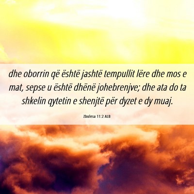 Picture 06 - Zbulesa 11:2 ALB - dhe oborrin që është jashtë tempullit lëre - Bible Verse Picture