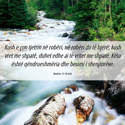 Picture 06 - Zbulesa 13:10 ALB - Kush e çon tjetrin në robëri, në robëri do - Bible Verse Picture