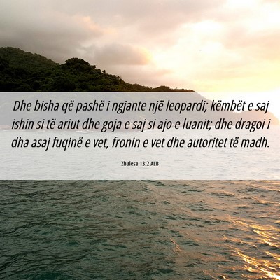Picture 06 - Zbulesa 13:2 ALB - Dhe bisha që pashë i ngjante një leopardi; - Bible Verse Picture