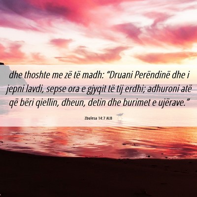 Picture 06 - Zbulesa 14:7 ALB - dhe thoshte me zë të madh: “Druani - Bible Verse Picture