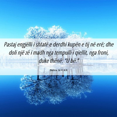 Picture 06 - Zbulesa 16:17 ALB - Pastaj engjëlli i shtatë e derdhi kupën e tij - Bible Verse Picture