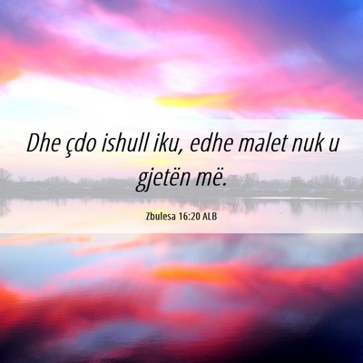 Picture 06 - Zbulesa 16:20 ALB - Dhe çdo ishull iku, edhe malet nuk u gjetën - Bible Verse Picture