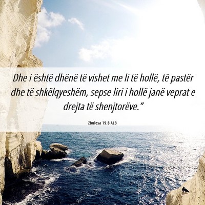 Picture 06 - Zbulesa 19:8 ALB - Dhe i është dhënë të vishet me li të - Bible Verse Picture