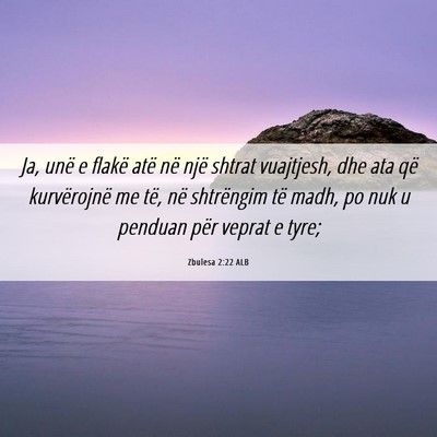 Picture 06 - Zbulesa 2:22 ALB - Ja, unë e flakë atë në një shtrat vuajtjesh, - Bible Verse Picture