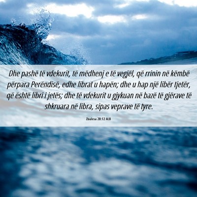 Picture 06 - Zbulesa 20:12 ALB - Dhe pashë të vdekurit, të mëdhenj e të - Bible Verse Picture