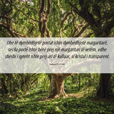 Picture 06 - Zbulesa 21:21 ALB - Dhe të dymbëdhjetë portat ishin dymbëdhjetë - Bible Verse Picture