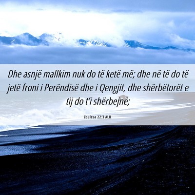 Picture 06 - Zbulesa 22:3 ALB - Dhe asnjë mallkim nuk do të ketë më; dhe në - Bible Verse Picture