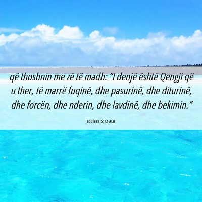 Picture 06 - Zbulesa 5:12 ALB - që thoshnin me zë të madh: “I denjë është - Bible Verse Picture