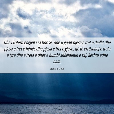 Picture 06 - Zbulesa 8:12 ALB - Dhe i katërti engjëll i ra borisë, dhe u godit - Bible Verse Picture