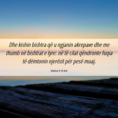 Picture 06 - Zbulesa 9:10 ALB - Dhe kishin bishtra që u ngjanin akrepave dhe me - Bible Verse Picture