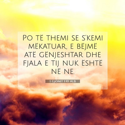 Picture 07 - 1 Gjonit 1:10 ALB - Po të themi se s’kemi mëkatuar, e bëjmë - Bible Verse Picture