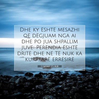 Picture 07 - 1 Gjonit 1:5 ALB - Dhe ky është mesazhi që dëgjuam nga ai dhe po - Bible Verse Picture